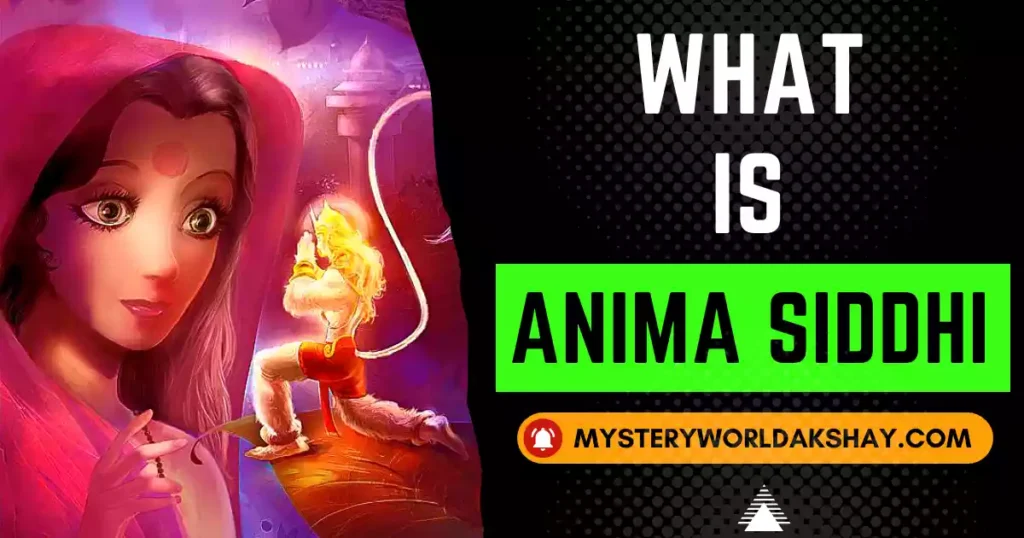 What Is Anima Siddhi? Ways to Unlock This Hidden Power?