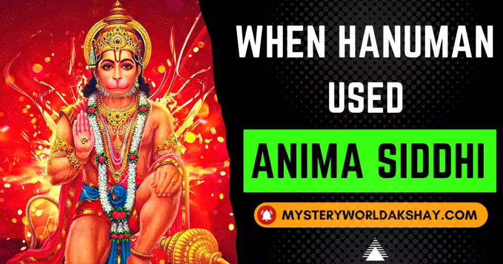 When did Hanuman used his Anima Siddhi?